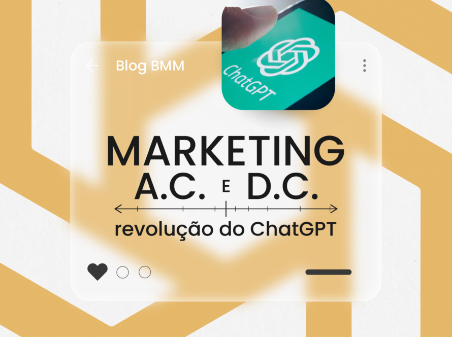 Marketing AC e Marketing DC - Impacto do ChatGPT no Marketing